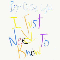 I Just Need to Know