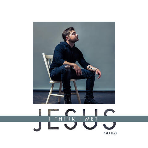 I Think I Met Jesus