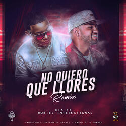 No Quiero Que Llores (Remix)