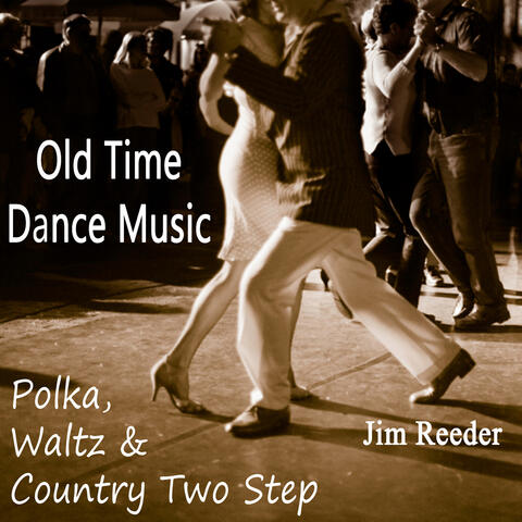 Old Time Dance Music: Polka, Waltz & Country Two Step