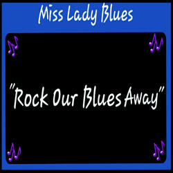 Rock Our Blues Away