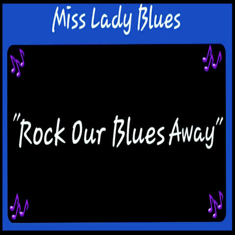 Rock Our Blues Away