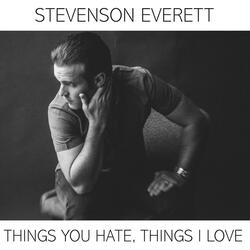 Things You Hate, Things I Love