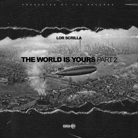 The World Is Yours, Pt. 2