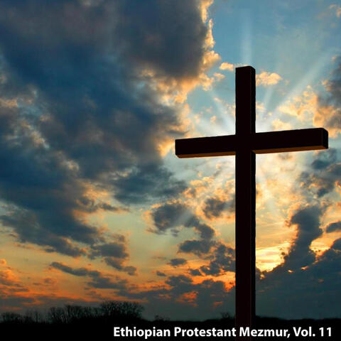 Ethiopian Protestant Mezmur, Vol. 11