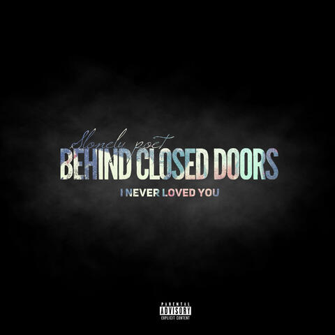 Behind Closed Doors (I Never Loved You)