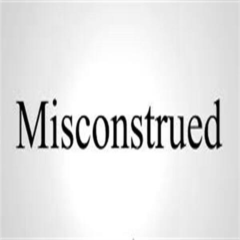 Misconstrued