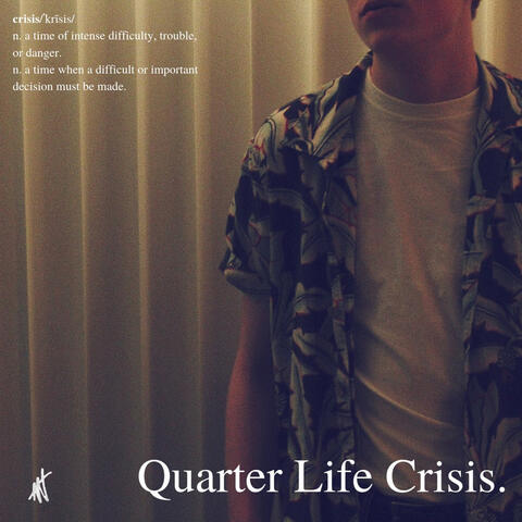 Quarter Life Crisis