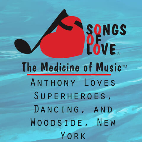 Anthony Loves Superheroes, Dancing, and Woodside, New York