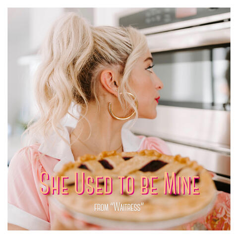 She Used to Be Mine (From "Waitress")