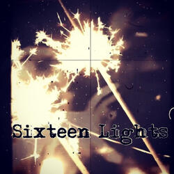 Sixteen Lights