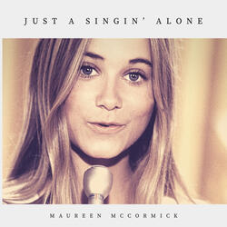 Just a Singin Alone