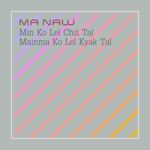 Min Ko Lel Chit Tal Mainma Ko Lel Kyak Tal