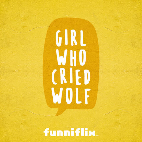 Girl Who Cried Wolf