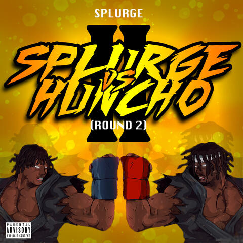 Splurge vs Huncho (Round 2)