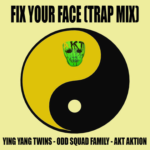 Fix Your Face (Trap Mix)
