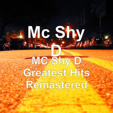 MC Shy D Greatest Hits (Remastered)