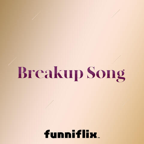 Breakup Song