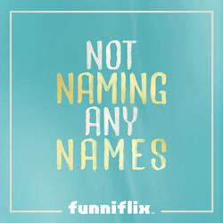 Not Naming Any Names