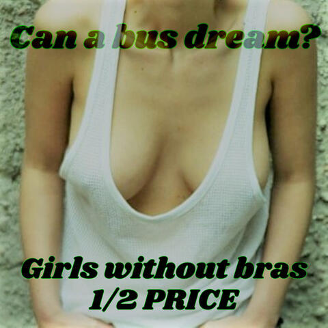 Girls Without Bras 1 / 2 Price
