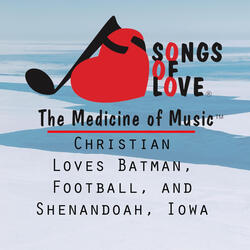 Christian Loves Batman, Football, and Shenandoah, Iowa