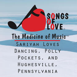 Sariyah Loves Dancing, Polly Pockets, and Hughesville, Pennsylvania