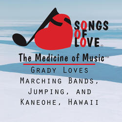 Grady Loves Marching Bands, Jumping, and Kaneohe, Hawaii