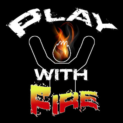Play With Fire