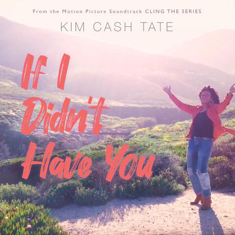 If I Didn't Have You (From the Original Motion Picture "Cling the Series") [Radio Edit]