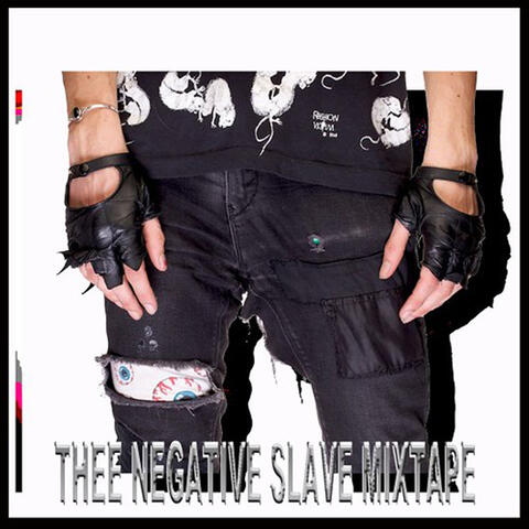 Thee Negative Slave Mixtape