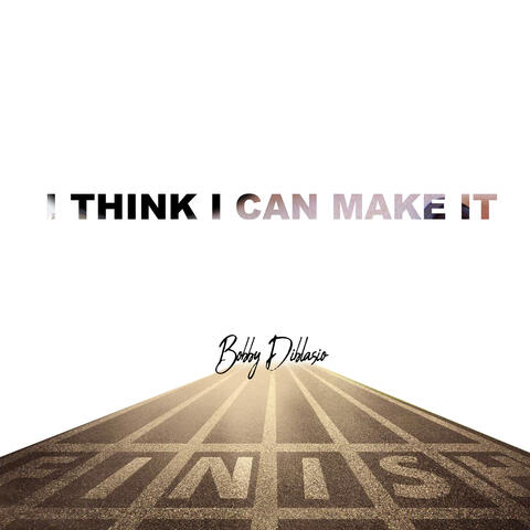 I Think I Can Make It
