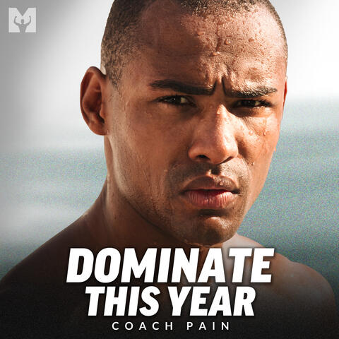 Dominate This Year (Motivational Speech)