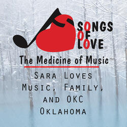 Sara Loves Music, Family, and Okc Oklahoma