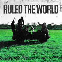 Ruled the World