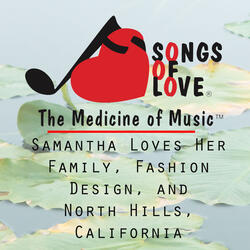 Samantha Loves Her Family, Fashion Design, and North Hills, California
