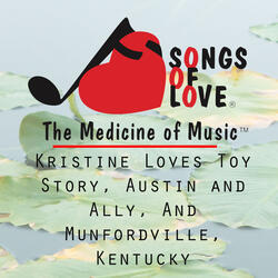 Kristine Loves Toy Story, Austin and Ally, and Munfordville, Kentucky