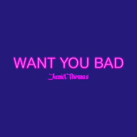 Want You Bad