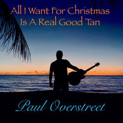 All I Want for Christmas Is a Real Good Tan
