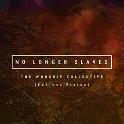 No Longer Slaves the Worship Collective
