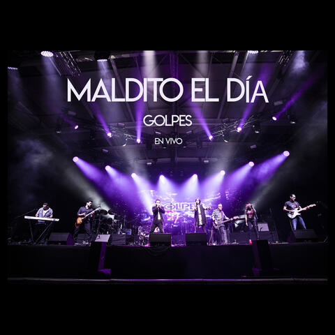 Maldito El Día (En Vivo)