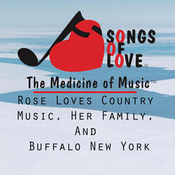 Rose Loves Country Music, Her Family, and Buffalo New York