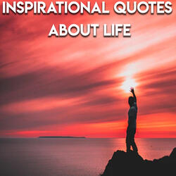 Inspirational Quotes About Life