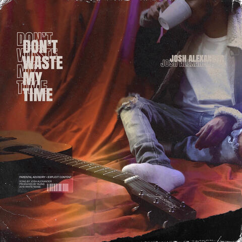 Don't Waste My Time