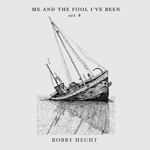 Me and the Fool I've Been (Set 4)