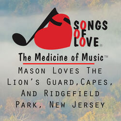 Mason Loves the Lion’s Guard, Capes, and Ridgefield Park, New Jersey