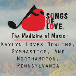 Kaylyn Loves Bowling, Gymnastics, Andd Northampton, Pennsylvania