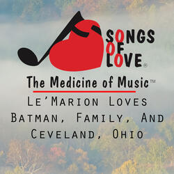 Le’marion Loves Batman, Family, and Ceveland, Ohio