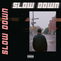 Slow Down