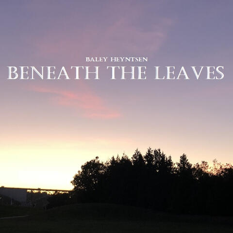 Beneath the Leaves