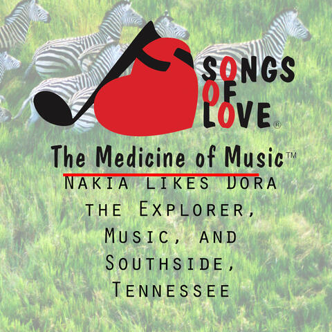 Nakia Likes Dora the Explorer, Music, and Southside, Tennessee